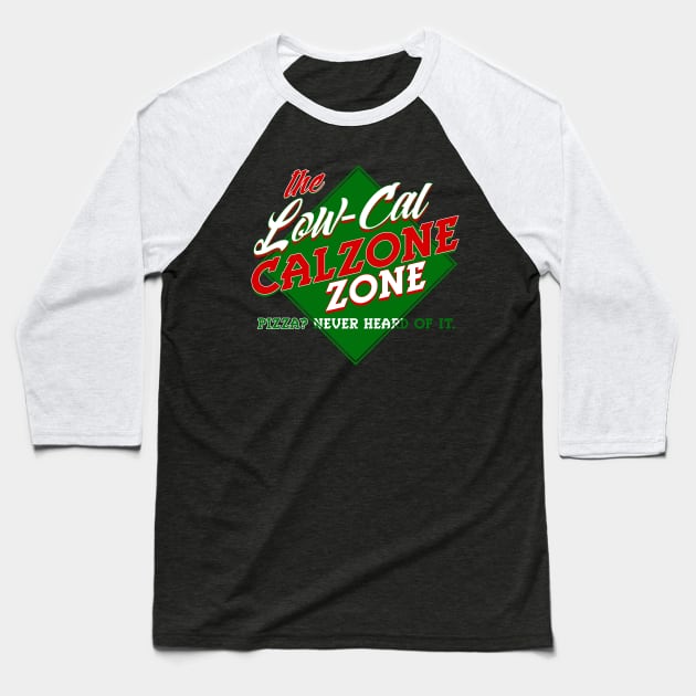 Low Cal Calzone Zone Baseball T-Shirt by jeffbas90